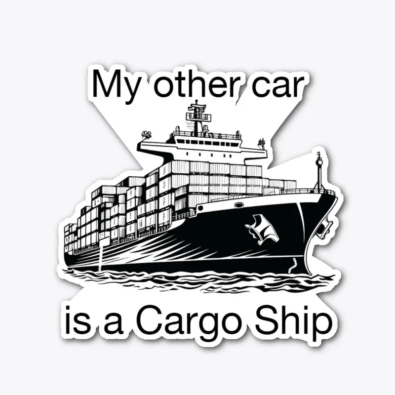 My other car is a Cargo Ship 